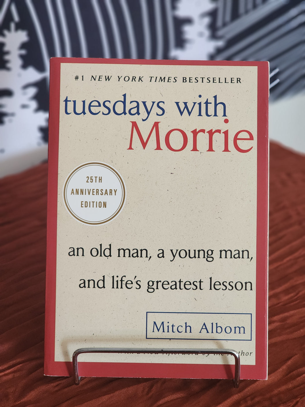 Tuesdays With Morrie: An Old Man, a Young Man, and Life's Greatest Lesson